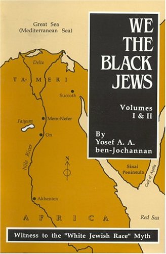 We, the Black Jews: Witness to the 'White Jewish Race' Myth, Volumes I & II (in One) under African American in The Books Store
