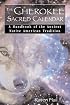 The Cherokee Sacred Calendar: A Handbook of the Ancient Native American Tradition