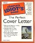 The Complete Idiot's Guide to the Perfect Cover Letter