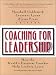 Coaching for Leadership: How the World's Greatest Coaches Help Leaders Learn