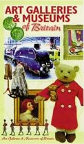 Art Galleries and Museums of Great Britain: 1 (Museum Guide)