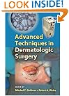 Advanced Techniques in Dermatologic Surgery (Basic and Clinical Dermatology)