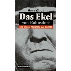 Das Ekel von Rahnsdorf. Und andere Mordf�lle aus der DDR