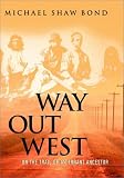 Way Out West: On the Trail of an Errant Ancestor