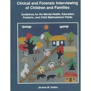 Click here to buy Clinical and Forensic Interviewing of Children and Families: Guidelines for the... by Jerome M. Sattler.