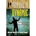 From Dull to Dynamic by Steve Boyd and Josh Boyd