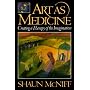 Art as Medicine: Creating a Therapy of the Imagination