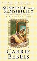 Suspense And Sensibility : A Mr & Mrs. Darcy Mystery