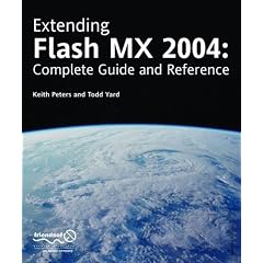 Extending Flash MX 2004: Complete Guide to JavaScript Flash