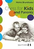 Chess for Kids And Parents: From the start till the first tournament