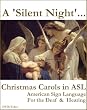 A 'Silent Night' ... Learn Christmas Carols in ASL / American Sign Language Video on DVD