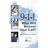 9-1-1, Who Will Answer Your Call?