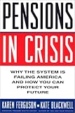 Pensions in Crisis: Why the System is Failing America and How You Can Protect Your Future