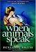 Book When Animals Speak: Advanced Interspecies Telepathic Communication