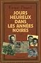 Jours heureux dans les ann�es noires
