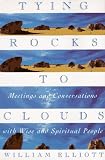 Review Bantam Doubleday Dell Publishing Group Inc  / Tying Rocks to Clouds: Meetings and Conversations with Wise and Spiritual People