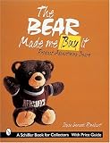 The Bear Made Me Buy It: Product Advertising Bears (A Schiffer Book for Collectors)