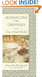 Romancing the Ordinary: A Year of Sim...