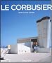 Le Corbusier (1887-1965) : Un lyrisme pour l'architecture de l'�re m�caniste