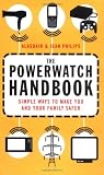 The Powerwatch Handbook: Simple Ways to Make Your Environment Safer