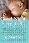Good Night, Sleep Tight: The Sleep Lady's Gentle Guide to Helping Your Child Go to Sleep, Stay Asleep, and Wake Up Happy