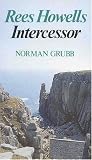 Rees Howells: Intercessor