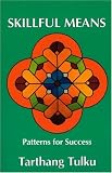 Skillful Means: Patterns for Success (Nyingma Psychology Series, 5)