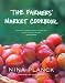 The Farmers' Market Cookbook (Hardcover)