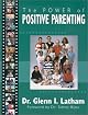 The Power of Positive Parenting : A Wonderful Way to Raise Children