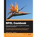 BPEL Cookbook: Best Practices for SOA-based Integration and Composite Applications Development