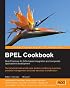 BPEL Cookbook: Best Practices for SOA-based integration and composite applications development