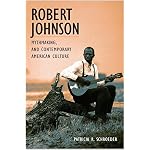 Robert Johnson, Mythmaking, and Contemporary American Culture (Music in American Life) book cover