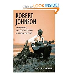 Robert Johnson, Mythmaking and Contemporary American Culture (Music in American Life)
