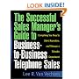 The Successful Sales Manager's Guide to Business-to-Business Telephone Sales