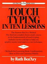 Touch Typing in Ten Lessons: A Home-Study Course with Complete Instructions