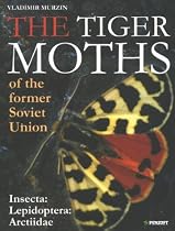 The Tiger Moths of the Former Soviet Union (Insecta: Lepidoptera: Arctiidae) (Pensoft Series Faunistica)