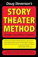 Doug Stevenson's Story Theater Method (previously titled: Never Be Boring Again)