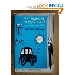 Mr Tompkins in Paperback: Containing 'Mr Tompkins in Wonderland' and 'Mr Tompkins Explores the Atom'