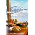 Snow Country Cooking: Good Food for the Great Outdoors (Williams-Sonoma Outdoors) by Diane Rossen Worthington