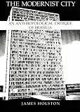 The Modernist City: An Anthropological Critique of Brasilia