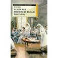 Health and Medicine in Britain Since 1860 (Social History in Perspective) by Anne Hardy