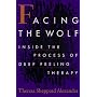 Facing the Wolf: Inside the Process of Deep Feeling Therapy