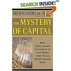 The Mystery of Capital: Why Capitalism Triumphs in the West and Fails Everywhere Else