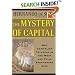 The Mystery of Capital: Why Capitalism Triumphs in the West and Fails Everywhere Else