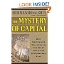 The Mystery of Capital: Why Capitalism Triumphs in the West and Fails Everywhere Else