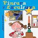 Que Es el Arte? Pintura y Escultura (Libros Que Es El Arte)