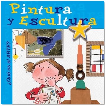 Que Es El Arte? Pintura Y Escultura Que Es El Arte? Pintura Y Escultura