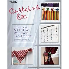 Curtains, Etc.: 58 Creative No-Sew Window Treatments