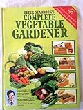 Peter Seabrook's complete vegetable gardener