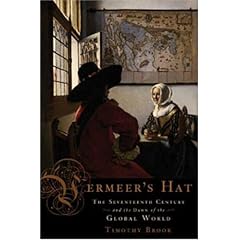 Vermeer's Hat: The Seventeenth Century and the Dawn of the Global World